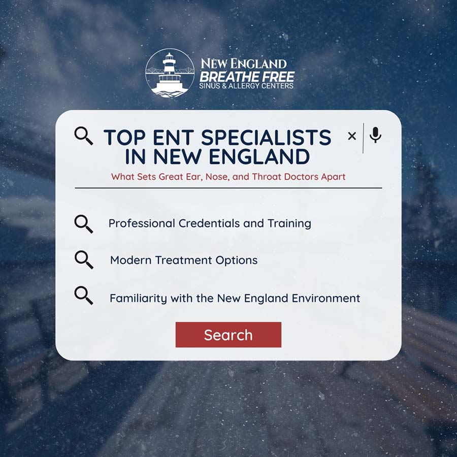Top ENT Specialists in New England: What Sets Great Ear, Nose, and Throat Doctors Apart