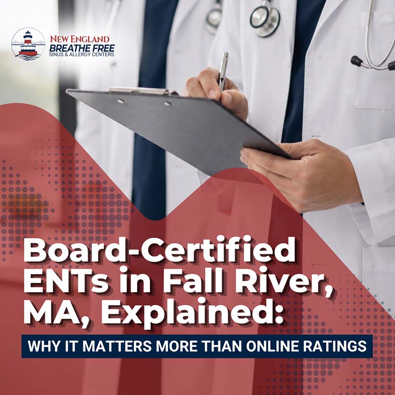 Board-Certified ENTs in Fall River, MA, Explained Board-Certified ENTs in Fall River, MA, Explained
